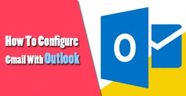 How To Configure Gmail With Outlook